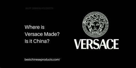 are versace products made in china.